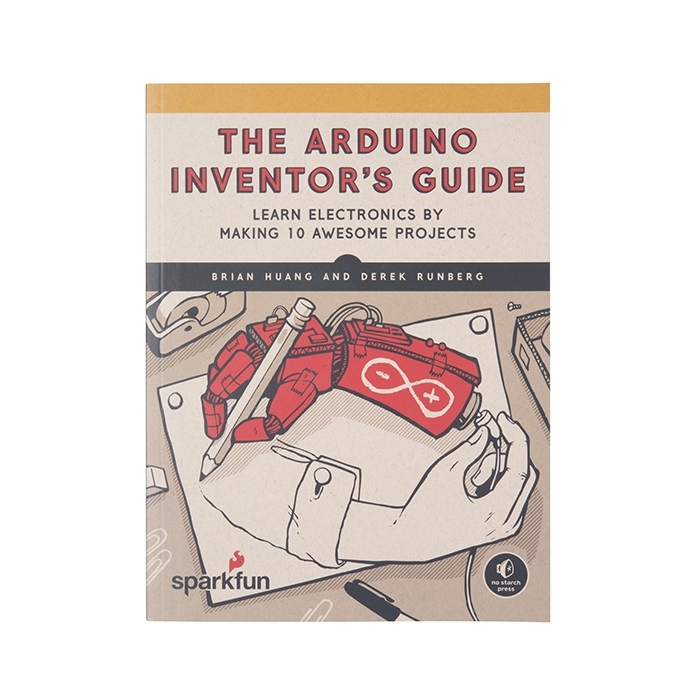 The SparkFun Arduino Inventor's Guide